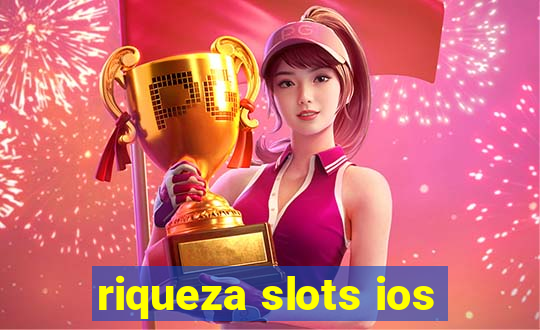 riqueza slots ios